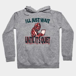 I'll Just Wait Until It's Quiet Teacher funny ghost Halloween Hoodie